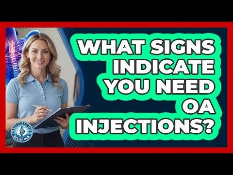 What Signs Indicate You Need OA Injections?