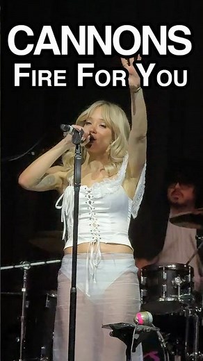 CANNONS - Fire for You - LIVE - Beginning