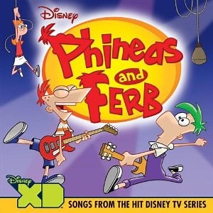 Phineas And Ferb - Phineas And Ferb - Songs From The Hit Disney Series