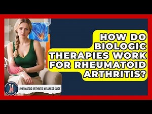 How Do Biologic Therapies Work for Rheumatoid Arthritis? | Rheumatoid Arthritis Wellness Guide
