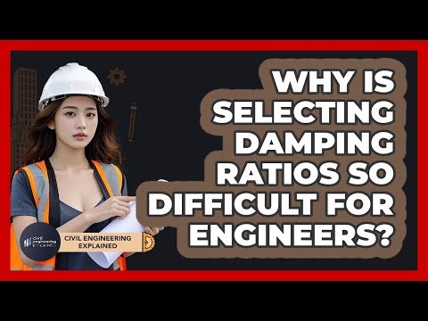 Why Is Selecting Damping Ratios So Difficult For Engineers? - Civil Engineering Explained