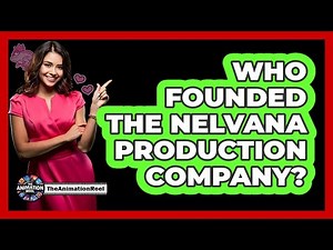 Who Founded The Nelvana Production Company?