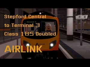 Roblox SCR | Class 185 Doubled | Stepford Central to Terminal 3 | Airlink