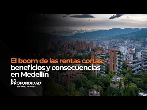 The short-term rental boom: benefits and consequences in Medellín | In Depth