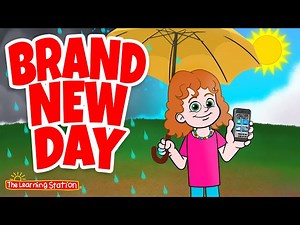 Brand New Day ♫ Science Songs ♫ Weather Song For Kids by The Learning Station - Videos For Kids