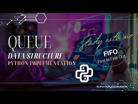 Penjelasan Struktur Data Queue dan Implementasinya dalam Python