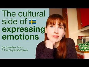 Expressing emotions in Sweden (vs the Netherlands)
