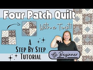Four Patch Quilt With a Twist | Step By Step Tutorial