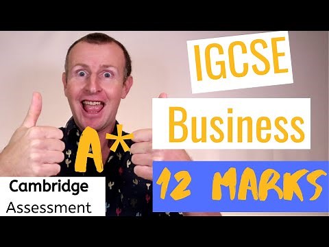 12 Mark IGCSE (O-level) Business Paper 2 in 5 minutes - UPDATED 2020 Cambridge International A*