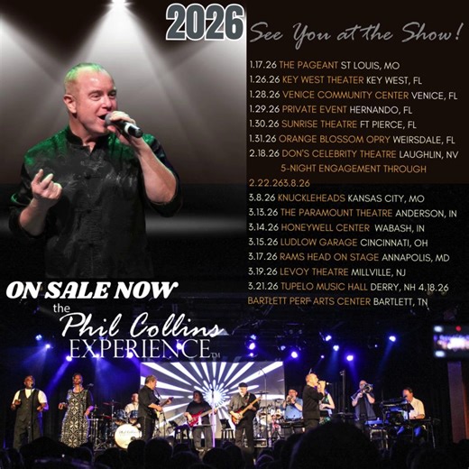 CAN YOU FEEL IT COMING? THE PHIL COLLINS EXPERIENCE ON TOUR IN 2026 🔥 The drums are about to roll. The voice you remember. The energy you crave. Join us for The Phil Collins Experience’s 2026 tour — an immersive tribute to one of rock/pop’s most unforgettable voices. Upcoming tour stops include: • 1.17.26 The Pageant, St Louis, MO • 1.26.26 Key West Theater, Key West, FL • 1.28.26 Venice Community Center, Venice, FL • 1.29.26 Private Event, Hernando, FL • 1.30.26 Sunrise Theatre, Ft Pierce, FL 