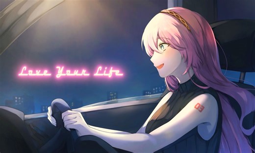 Love your life/巡音ルカ