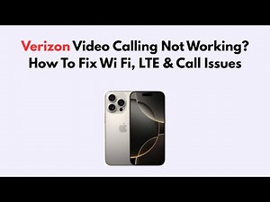 Verizon Video Calling Not Working? How To Fix Wi Fi, LTE & Call Issues