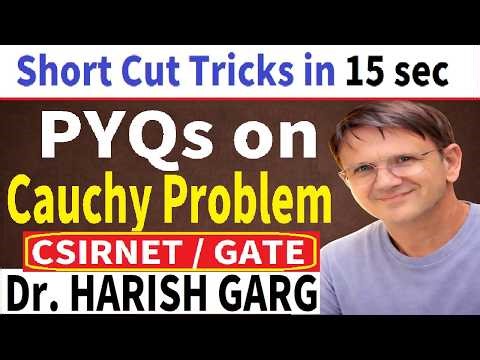 PYQs on Cauchy Problem |Short Cut Tricks | CSIR NET & GATE
