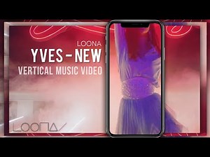 LOONA/Yves "new" 이달의 소녀/이브 [VERTICAL MV]