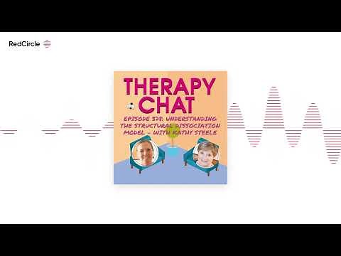 Therapy Chat - 378: Understanding The Structural Dissociation Model - With Kathy Steele