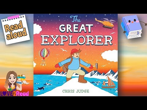 THE GREAT EXPLORER | Chris Judge | Read aloud #storyoftheweek