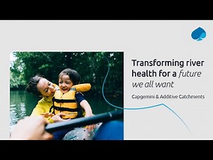 Additive Catchments & Capgemini partner to revolutionise water quality monitoring