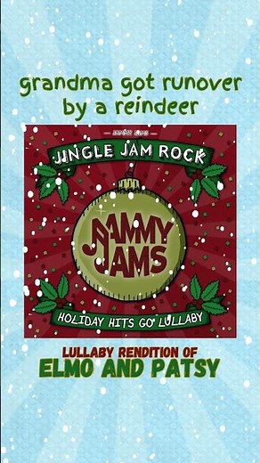 Grandma Got Run Over By a Reindeer (Lullaby Rendition of Elmo and Patsy) - Jammy Jams