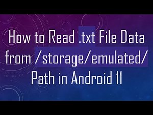 How to Read .txt File Data from /storage/emulated/ Path in Android 11