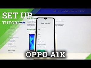 OPPO A1K Setup Process / OPPO Configuration