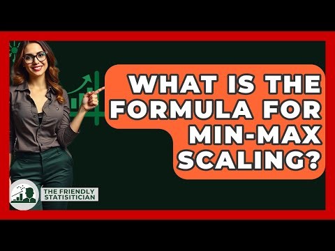 What Is The Formula For Min-max Scaling? - The Friendly Statistician