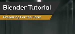 Tips for Using a Render Farm