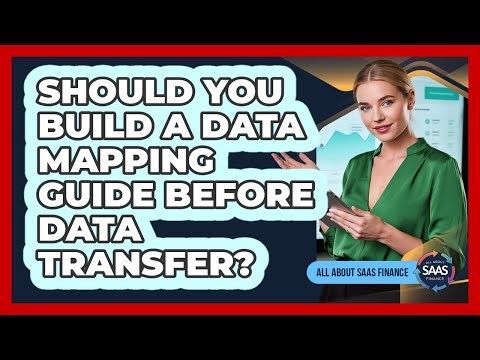 Should You Build A Data Mapping Guide Before Data Transfer?