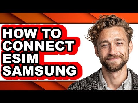 How to Connect Esim Samsung (easy Method)
