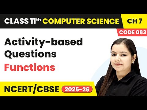 Activity-based Questions - Functions | Class 11 Computer Science Chapter 7 | CBSE 2025-26