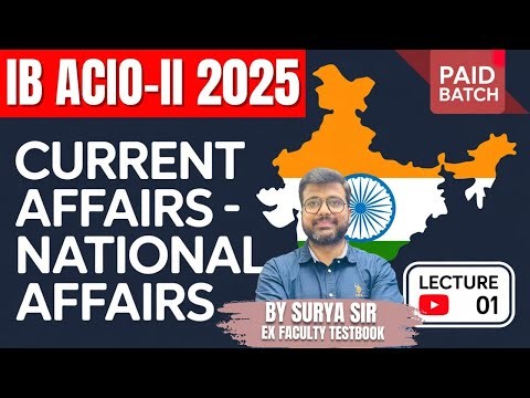 IB ACIO-II 2025 | Current Affairs Lecture-01 | PAID BATCH