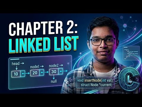 Chapter 2: Linked List | Complete Explanation for Semester Exams