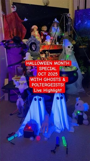 POLTERGEISTS GHOSTS, APPARITIONS & ORBS MANIFESTING IN OUR HAUNTED HALLOWEEN HOUSE - Oct 2025 Live!