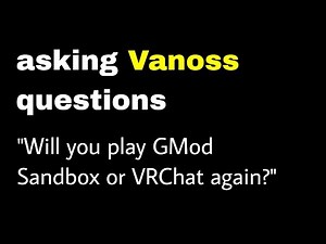Vanoss talks about playing GMod Sandbox or VRChat again (also his first livestream)