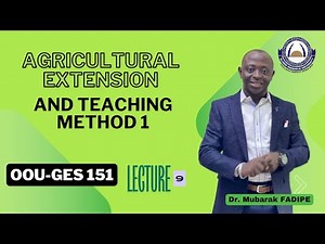 Lecture 9:OOU-GES 151|Agricultural Extension and Teaching Method 1| Dr Fadipe Mubarak
