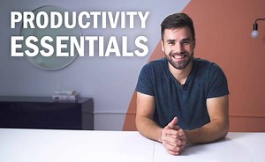 Productivity Essentials: Create a System That Works