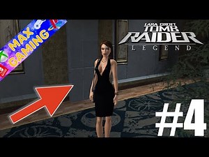 LARA CROFT EN ROBE DE SOIRÉE AU JAPON ! Tomb Raider Legend Gameplay #4 - Max Gaming