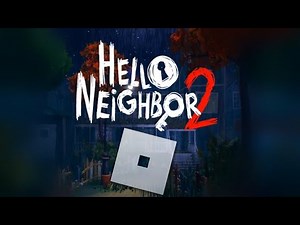 Hello Neighbor Fan Game In Roblox - Coming soon