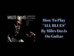 HOW TO PLAY ALL BLUES BY MILES DAVIS ON GUITAR