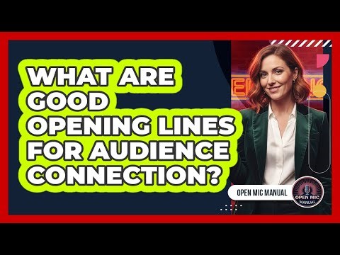 What Are Good Opening Lines for Audience Connection?
