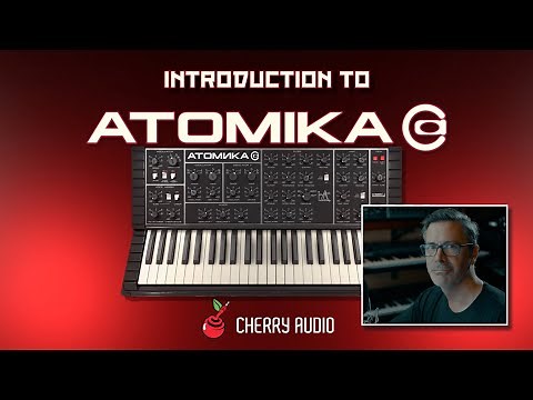 Cherry Audio | Introduction to Atomika with Tim Shoebridge