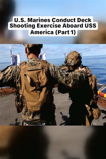 U.S. Marines Conduct Deck Shooting Exercise Aboard USS America_Part1