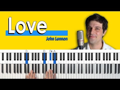 How To Play “Love” by John Lennon [Piano Tutorial + Chord Chart]