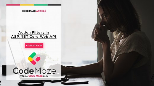 Action Filters in .NET Core Web API - How to Write Cleaner Actions