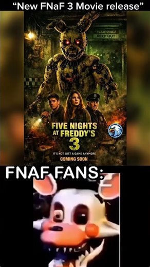 “NEW FNaF 3 MOVIE RELEASE” FNaF Fans: | FNaF 3 Movie MEME