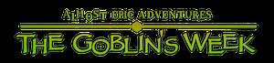 Almost Epic Adventures™ - The Goblin's Week   |   Wild Mage Games