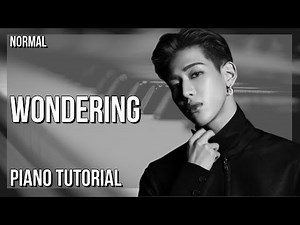How to play Wondering by BamBam on Piano (Tutorial)