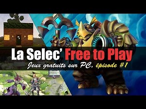 La Selec' Free to Play | Top 5 jeux gratuits sur PC (épisode #1)
