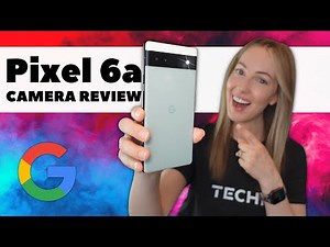 Google Pixel 6a Camera Review and Features