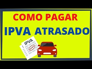COMO PAGAR IPVA ATRASADO ? Descubra já!