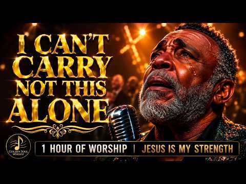 Jesus, I Can’t Carry This Alone 🙏 1 Hours of Deep Gospel Worship
